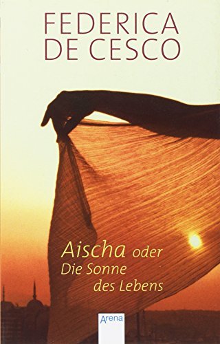 Aischa oder Die Sonne des Lebens