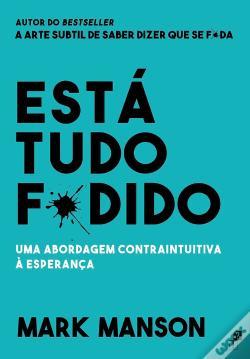 Libro Está Tudo F*dido
Uma abordagem contraintuitiva à esperança
