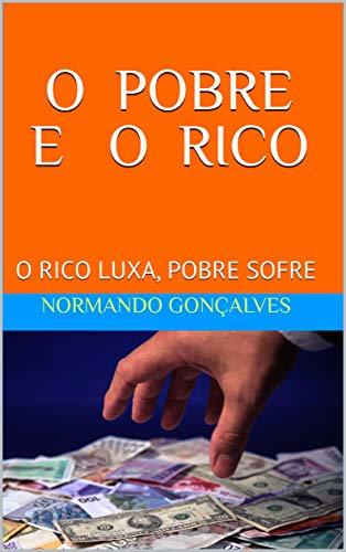 Libros O POBRE E O RICO: O RICO LUXA, POBRE SOFRE