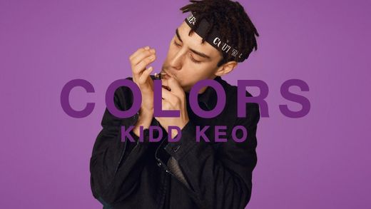 A COLOR SHOW | Kidd Keo 