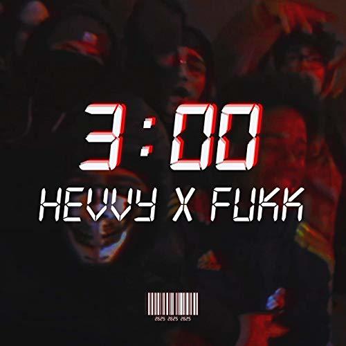 Music Hevvy x Fukk - 3:00 