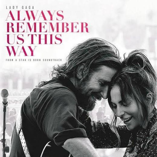 always remember us this way - lady gaga 