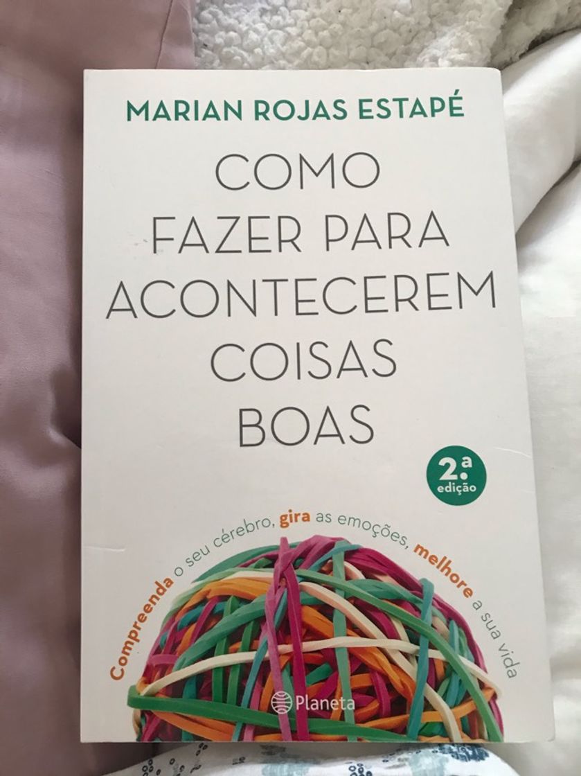 Libro Cómo hacer que te pasen cosas buenas: Entiende tu cerebro, gestiona tus