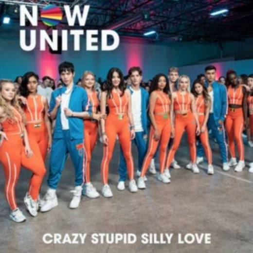 Crazy Stupid Silly Love- Now United 