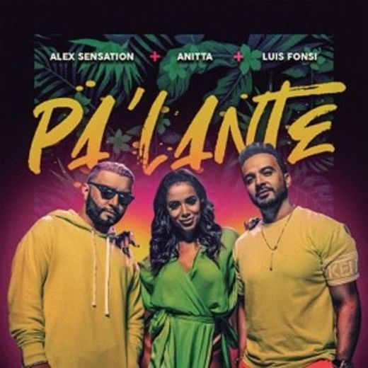 Pa’ Lante - Alex Sensation, Anitta, Luis Fonsi