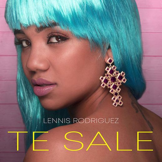 Te Sale - Lennis Rodriguez