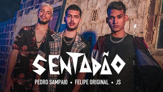 Sentadão - Pedro Sampaio, Felipe Original 