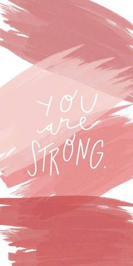 You are strong