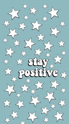 Stay positive