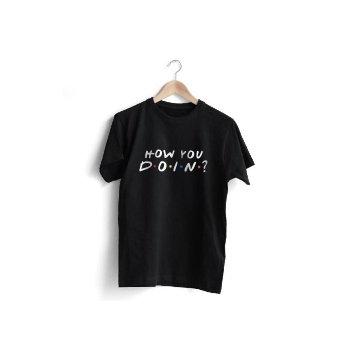 How You Doin T-Shirt