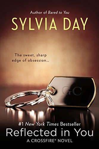 Crossfire Trilogy 2. Reflected in You: A Crossfire Novel