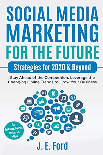 Libro Social Media Marketing for the Future: Strategies for 2020 & Beyond: Stay