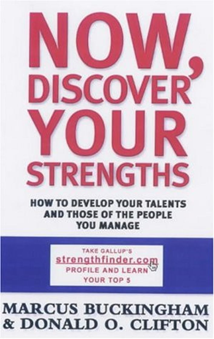Book Now, Discover Your Strengths: How to Develop Your Talents and Those of the People You Manage