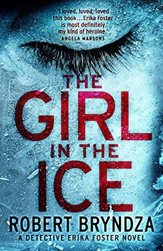 The Girl in the Ice: A gripping serial killer thriller