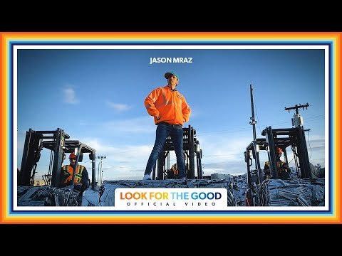 Jason Mraz - Look For The Good (Official Video) - YouTube