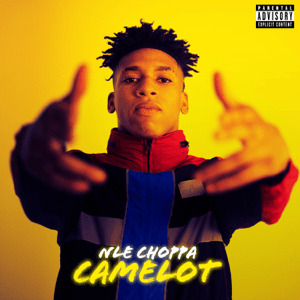 Music NLE Choppa- Camelot