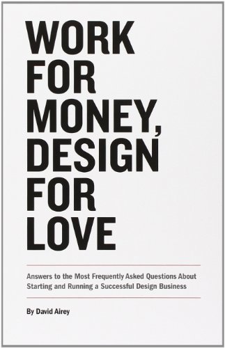 Book Work for Money, Design for Love: Answers to the Most Frequently Asked