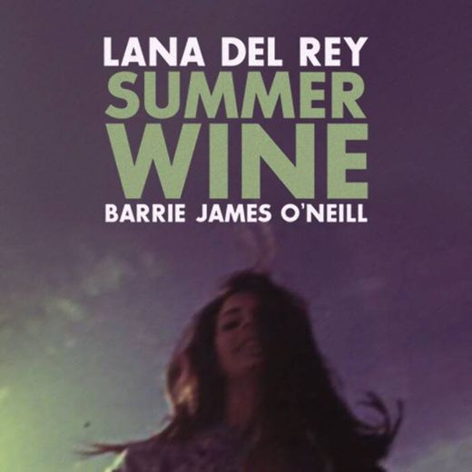*SUMMER WINE* - Lana del Rey