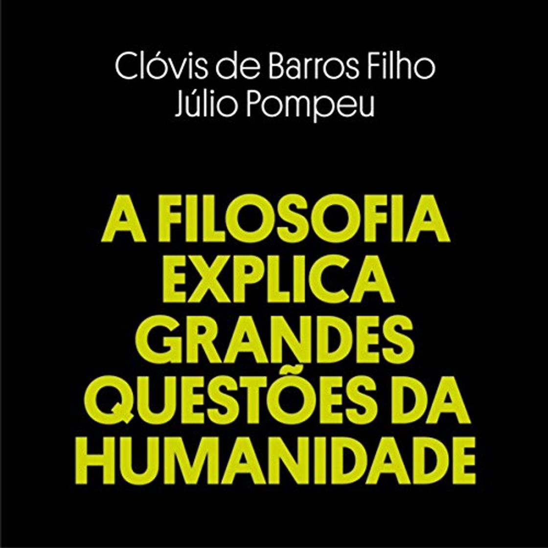 Book A Filosofia Explica Grandes Questões da Humanidade [Philosophy Explains Big Questions of Humanity]