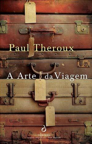 Book A Arte da Viagem  Paul Theroux