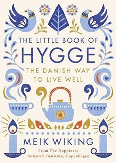 Little Book Of Hygge: The Danish Way of Live Well