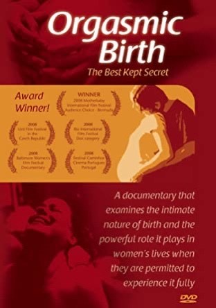 Movie Orgasmic Birth: The Best-Kept Secret