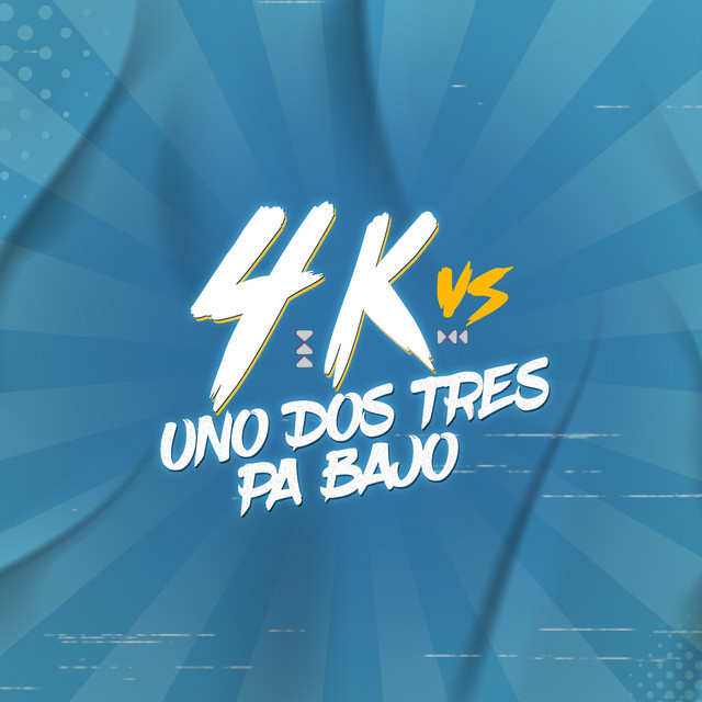 Canción 4K vs. Uno Dos Tres Pa Bajo