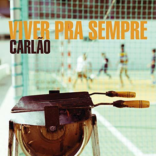 Canción Carlão - Viver para Sempre