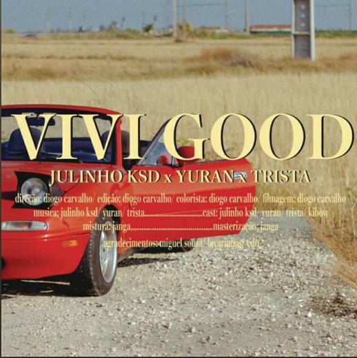 Vivi Good- Julinho ksd, Yuran, Trista