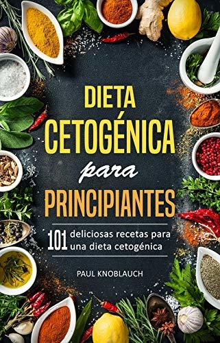 Libros Dieta cetogénica para principiantes: 101 deliciosas recetas para una dieta cetogénica, incluyendo