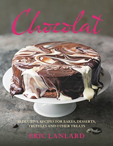 Lugar Chocolat: Seductive Recipes for Bakes, Desserts, Truffles and Other Treats