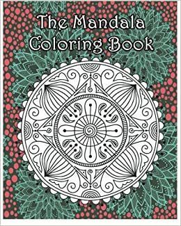 The Mandala Coloring Book: Inspire Creativity ... - Amazon.com