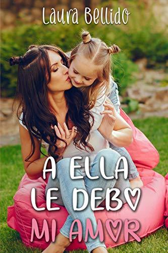 Libro A ella le debo mi amor