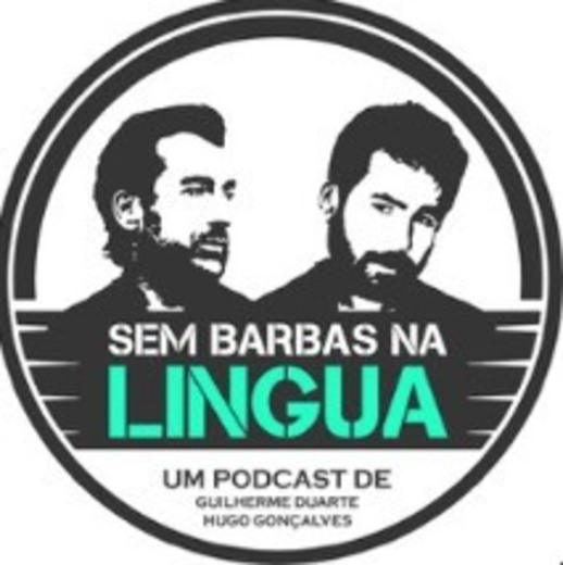 Sem barbas na língua - Guilherme Duarte & Hugo Gonçalves 