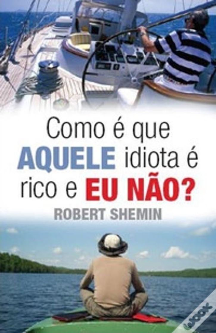 Book Como é que aquele idiota é rico e eu não?!