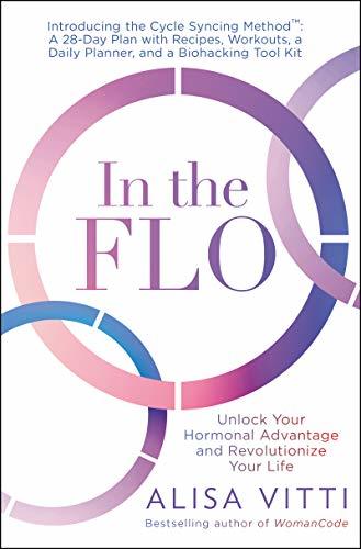 Book In the FLO: Unlock Your Hormonal Advantage and Revolutionize Your Life