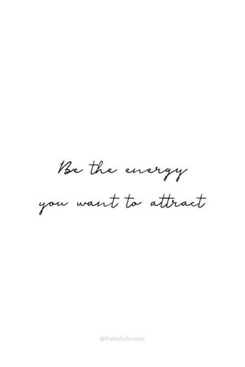 Be the energy ...