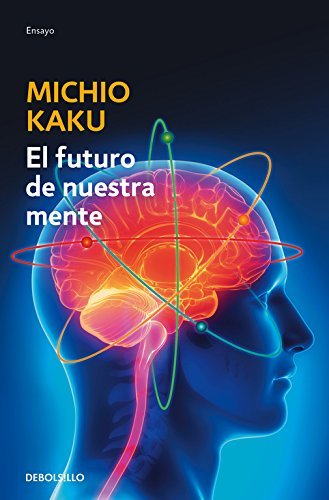 Book El futuro de nuestra mente: El reto científico para entender, mejorar, y