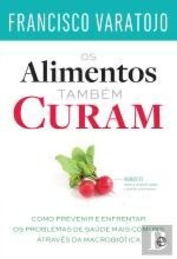 Os Alimentos Também Curam