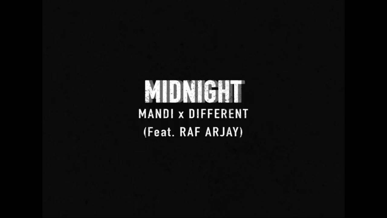 Music Mandi x Different - Midnight Ft. Raf Arjay