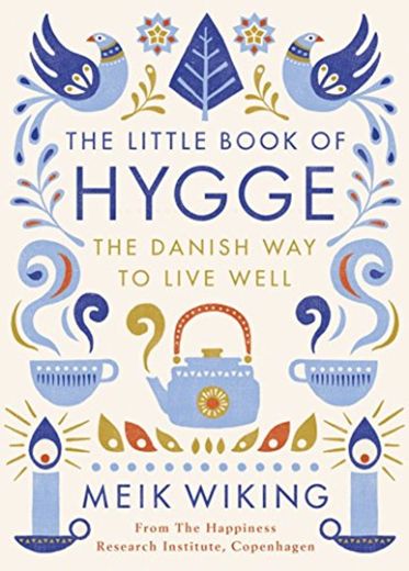 Little Book Of Hygge: The Danish Way of Live Well