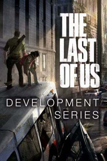 The Last of Us Development Series