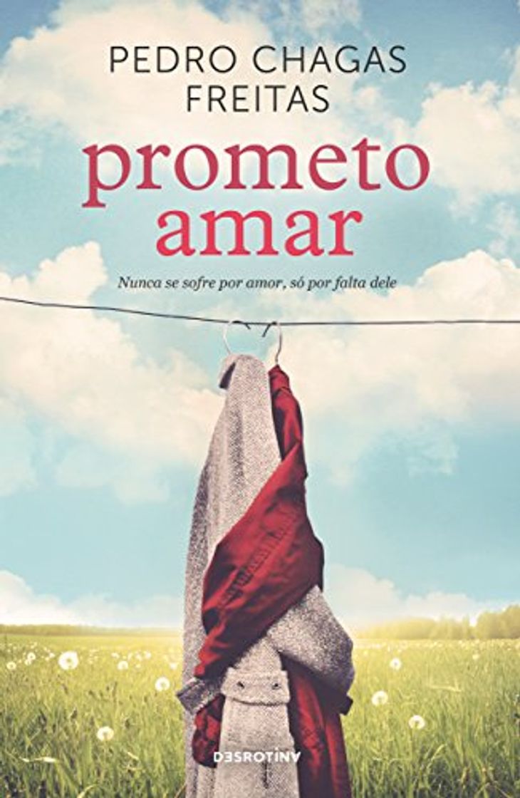 Libro Prometo Amar: Nunca se sofre por amor, só por falta dele