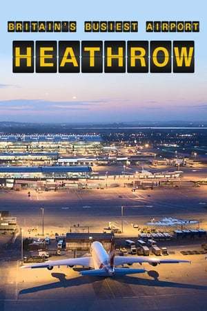 Serie Britain's Busiest Airport: Heathrow