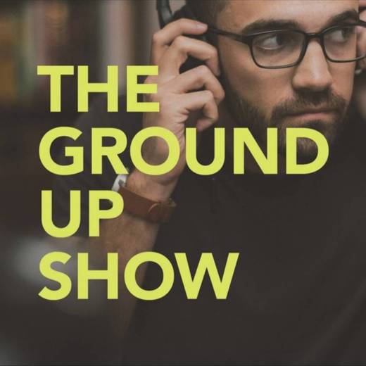 Matt D'Avella - The Ground Up Show
