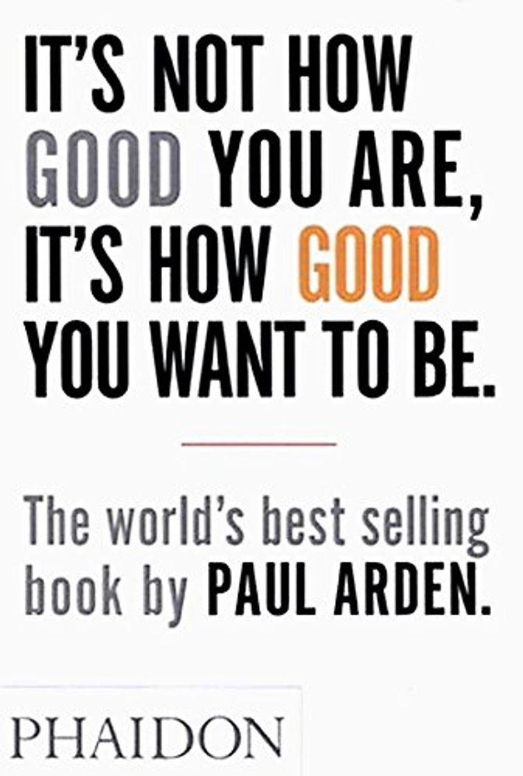 Book It's Not How Good You Are. It's How Good You Want To Be (DESIGN)