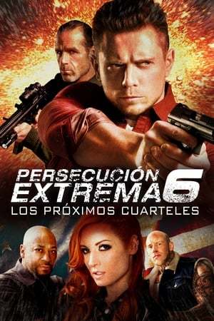 Movie Persecución Extrema 6: Los Próximos Cuarteles