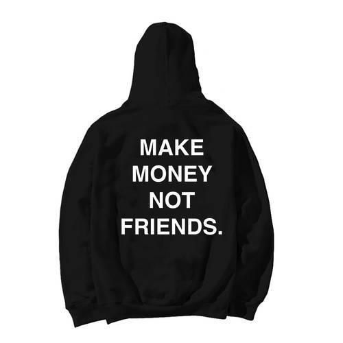 Make money not friends