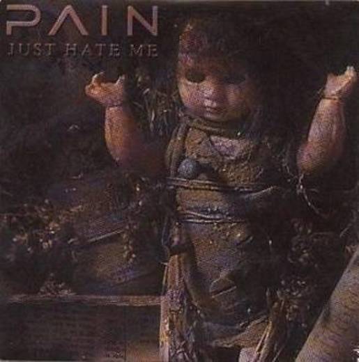 PAIN - Just Hate Me