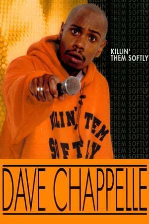 Movie Dave Chappelle: Killin' Them Softly